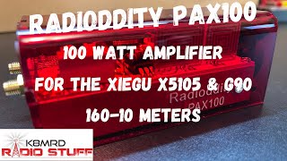 The new Radioddity PAX100 Amplifier  Xiegu X5105 amp G90 100 watt amplifier [upl. by Jehius214]