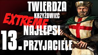 Twierdza Krzyżowiec Extreme Misja 13 Najlepsi przyjaciele [upl. by Eymaj]