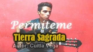 Permiteme  Banda Tierra Sagrada  Autor Cuitla Vega  Tavo Huerta cover [upl. by Lissak]