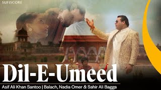 Dil E Umeed  Asif Ali Khan Santoo  Balach Nadia Maaz khan amp Sahir Ali Bagga  Qawwali Song 2023 [upl. by Ratcliffe254]