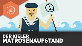 Der Kieler Matrosenaufstand  Der Beginn der Weimarer Republik durch die Novemberrevolution 1918 [upl. by Kanter]