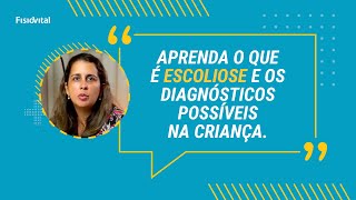 APRENDA O QUE É ESCOLIOSE E OS DIAGNÓSTICOS POSSÍVEIS NA CRIANÇA  FISIOTERAPIA NEUROPEDIATRIA [upl. by Airt]