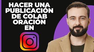 Cómo hacer una publicación colaborativa en Instagram ¡NUEVO [upl. by Nosmas723]