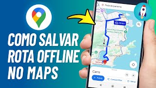 Como Salvar Uma ROTA no Google Maps  Salvar TRAJETO OFFLINE [upl. by Laniger670]