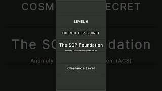 SCP Foundation  Anomaly Classification System ACS  Level 6 Cosmic Top Secret [upl. by Duncan]