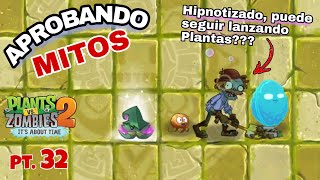 Aprobando Mitos de PvZ 2  Parte 32 [upl. by Groscr644]