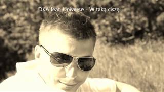 DKA feat Universe  W taką ciszę [upl. by Balliol358]