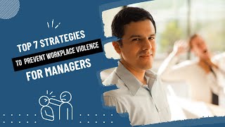 Top 7 Workplace Violence Prevention Tips for Managers [upl. by Yekcin]