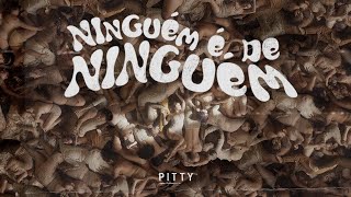 Pitty  Ninguém é de Ninguém Videoclipe Oficial [upl. by Senalda]