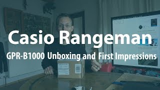 Casio Rangeman GPRB1000 Unboxing [upl. by Winebaum]