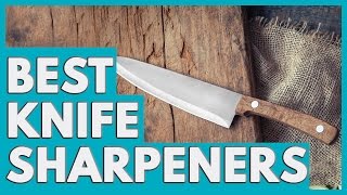 12 Best Knife Sharpeners in 2018 [upl. by Haidabez263]