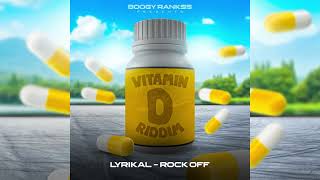 Lyrikal  Rock Off Vitamin D Riddim [upl. by Mccollum]