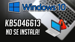 Error al Instalar Actualizacion KB5046613 en Windows 10 [upl. by Armitage416]