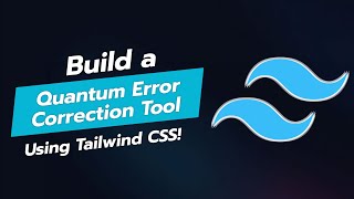 🛠️ Build a Quantum Error Correction Tool UI Component with Tailwind CSS 🌌 [upl. by Nomyt]