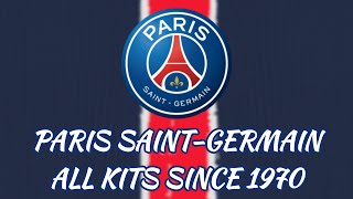 Paris SaintGermain Kit History  Home  Away amp Third Jerseys Since 1970 [upl. by Hako553]