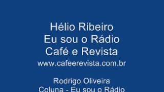 Eu sou o Rádio  Hélio Ribeiro [upl. by Arracot]