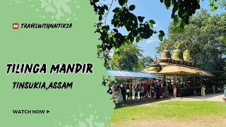 TILINGA MANDIR TINSUKIAASSAM [upl. by Akinit368]