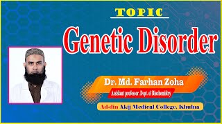 Genetic Disorder II Dr Md Farhan Zoha II Dept Biochemistry II AAMC II Online Class II [upl. by Castara835]