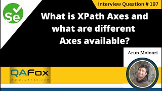 What is XPath Axes and what are the different Axes available Selenium Interview Question 197 [upl. by Ecyrb]