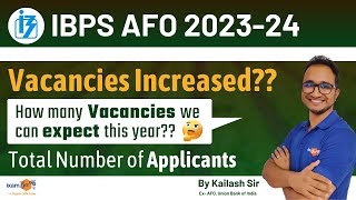 IBPS AFO 202324  How many additional vacancies we can expect this year  Total N0 of Applicants [upl. by Nahrut859]