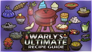 WARLYS ULTIMATE RECIPE GUIDE  Dont Starve Together [upl. by Reames]