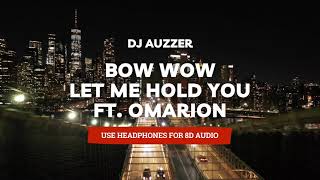 8D AUDIO  Bow Wow  Let Me Hold You ft Omarion [upl. by Abraham975]