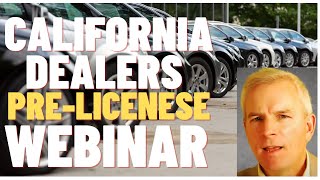 California Dealer PreLicense Webinar [upl. by Sabrina]