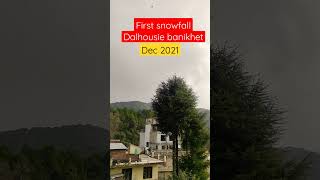 First Snowfall at Dalhousie Banikhet on 17 Dec 2021 snowfallatdalhousie firstsnowfalldalhousie [upl. by Ahseka]