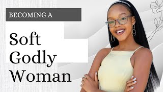 HOW TO BE A SOFT FEMININE CHRISTIAN WOMAN LIKE ESTHER [upl. by Rozanna311]