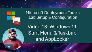 MDT Lab Setup Video 18  Windows 11 Start Menu amp Taskbar and AppLocker [upl. by Massimo927]