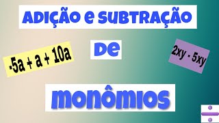 Adição e subtração de monômios [upl. by Reffotsirk933]