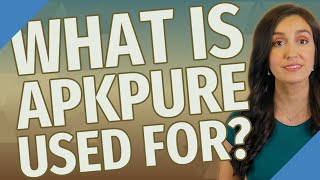 What is APKPure used for [upl. by Annahs102]