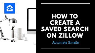 How to Create a Zillow Saved Search  Automate Emails [upl. by Ecissej]