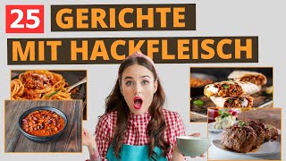 25 Gerichte mit Hackfleisch [upl. by Maggio154]