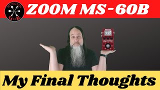 ZOOM MS 60B My Final Thoughts [upl. by Aniret]