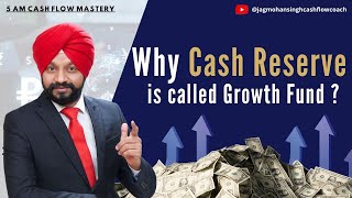 Why Cash Reserve is called Growth Fund   5 AM CASH FLOW MASTERY [upl. by Clarette]