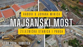 Majšanski Most i Radovi u Jovana Mikića 4k 17082024  Subotica [upl. by Anastas]