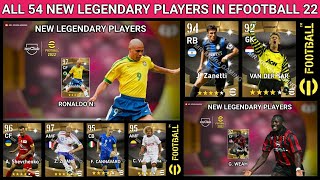 All 54 New Legendary Players In eFootball 2022 Mobile  ft Ronaldo Nazario Zidane G Weah [upl. by Oiragelo]