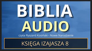 Księga Izajasza 8 Biblia Audio [upl. by Furlong]