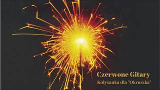 Czerwone Gitary  Kołysanka dla quotOkruszkaquot Official Audio [upl. by Huldah]