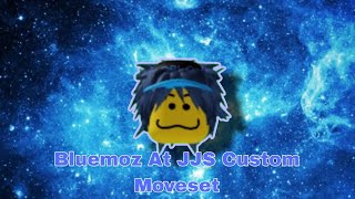 BIuemoz JJS Custom Moveset [upl. by Icyaj696]