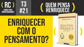 Quem Pensa Enriquece  Resumo do livro de Napoleon Hill  T3021 [upl. by Carmelita]