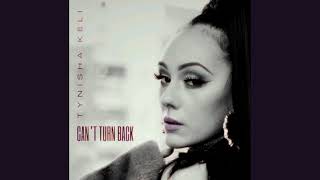 Tynisha Keli  Cant Turn Back [upl. by Oralee]