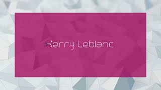 Kerry Leblanc  appearance [upl. by Kenlee47]