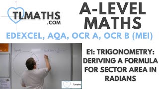 ALevel Maths E119 Trigonometry Deriving a Formula for Sector Area in Radians [upl. by Coralie]