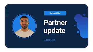 Your August 2024 partner update  usecure for MSPs [upl. by Berfield]