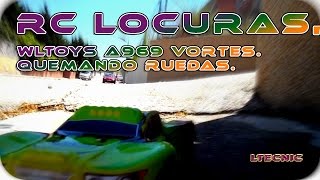 RC LOCURAS WLTOYS A969 Vortex Quemando ruedas LTECNIC [upl. by Aiet]