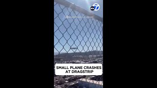 Small plane crashes at Pomona Dragstrip [upl. by Cired]