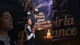 🙏Prière pour recevoir la délivrance🔥 bible lapriere dieu jesus [upl. by Wilfreda483]