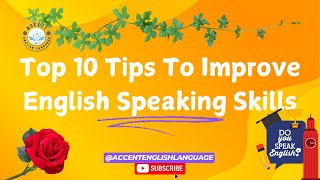 Top 10 Tips To Improve English Speaking Skills [upl. by Craw]